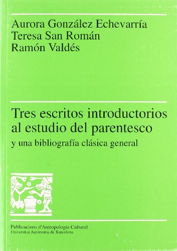 Tres escritos introductorios al estudio del parentesco y una bibliografia general.