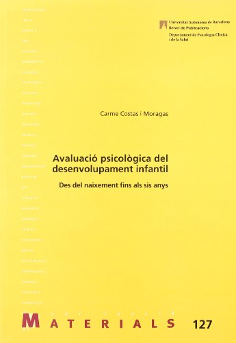 9788449023231: AVALUACIO PSICOLOGICA DEL DESENVOLUPAMENT INFANTIL DES DEL NAIXE MENT FINS ALS SIS ANYS: 127