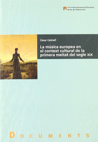 9788449024269: La msica europea en el context cultural de la primera meitat del segle XIX: 74 (Documents)