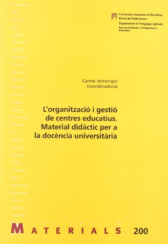 Imagen de archivo de L'organitzaci i gesti de centres educatius : material didctic per la docncia universitria: Material did ctic per a la doc ncia universit ria (Materials, Band 200) a la venta por medimops