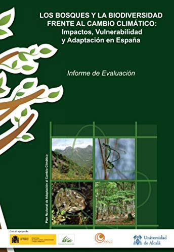 9788449100383: Los bosques y la biodiversidad frente al cambio climtico: impactos, vulnerabilidad y adaptacin en Espaa : informe de evaluacin