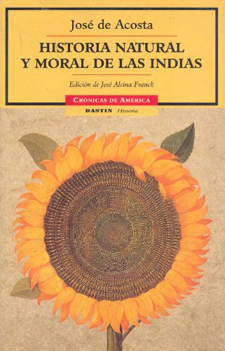 Beispielbild fr Historia natural y moral de las indias / Natural and Moral History of the Indies (Cronicas de America 43) zum Verkauf von WeBuyBooks