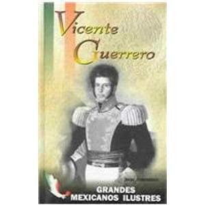 Beispielbild fr Vicente Guerrero (Spanish Edition) zum Verkauf von Better World Books