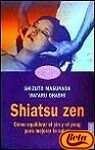 Imagen de archivo de Shiatsu Zen "Cmo Equilibrar el Ying y el Yang para Mejorar la Salud" a la venta por OM Books