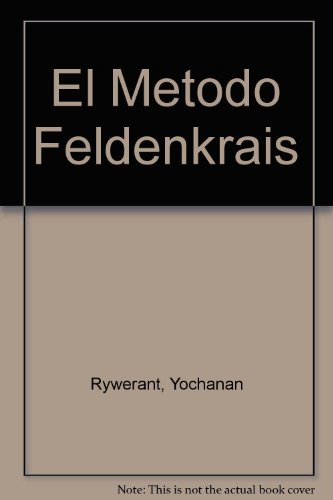 Beispielbild fr El metodo Feldenkrais / the Feldenkrais Method (Spanish Edition) zum Verkauf von Iridium_Books