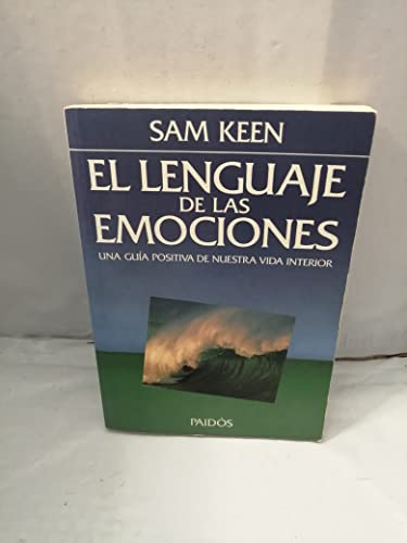 EL LENGUAJE DE LAS EMOCIONES. Una guía positiva de nuestra vida interior