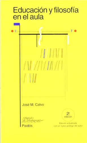 Imagen de archivo de EDUCACIN Y FILOSOFA EN EL AULA. EDICIN ACTUALIZADA CON UN NUEVO PRLOGO DEL AUTOR. a la venta por LIBRERA COCHERAS-COLISEO