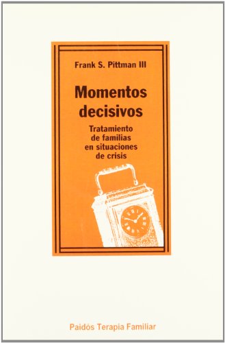 9788449302039: Momentos decisivos: Tratamiento de familias en situaciones de crisis: 1 (Psicologa Psiquiatra Psicoterapia)