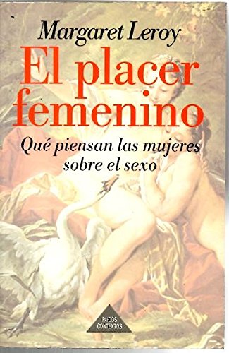 Imagen de archivo de EL PLACER FEMENINO. QU PIENSAN LAS MUJERES SOBRE EL SEXO a la venta por CORRAL DE LIBROS