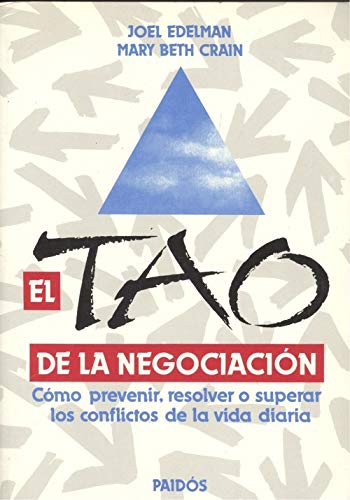 Stock image for El tao de la negociacin: Cmo prevenir, resolver o superar los conflictos de la vida diaria (Divulgacin-Autoayuda) for sale by E y P Libros Antiguos