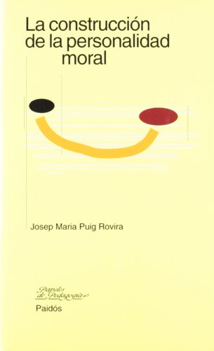 Stock image for La Construccin De La Personalidad Moral, De Puig Rovira Josep Maria. Serie N/a, Vol. Volumen Unico. Editorial Paids, Tapa Blanda En Espaol for sale by Juanpebooks