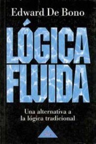 9788449302541: Lgica fluida: 1 (Biblioteca Edward De Bono)