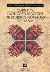 Beispielbild fr CUENTOS ERTICOS Y MGICOS DE MUJERES NMADAS TIBETANAS zum Verkauf von KALAMO LIBROS, S.L.