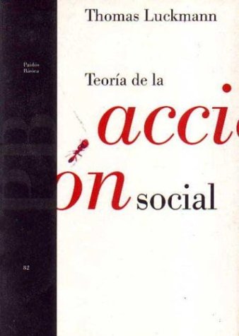 Teoria de la accion social / Theory of Social Action (Spanish Edition) (9788449302701) by Luckmann, Thomas