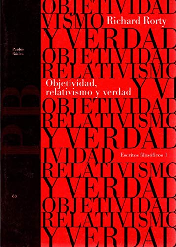 Objetividad, relativismo y verdad / Objectivity, Relativism and Truth (Spanish Edition) (9788449302749) by Rorty, Richard