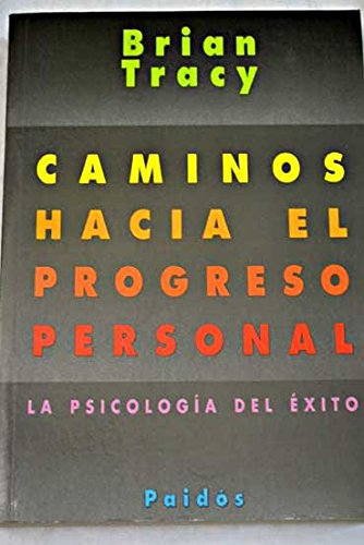 Caminos Hacia El Progreso Personal (Spanish Edition) (9788449302879) by Brian Tracy