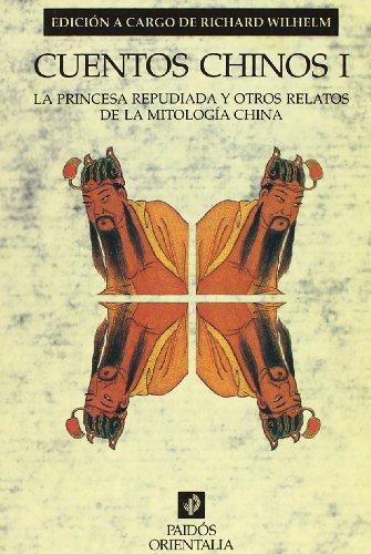 9788449303371: Cuentos chinos, I: La princesa repudiada y otros relatos de la mitologa china: 1 (Orientalia)