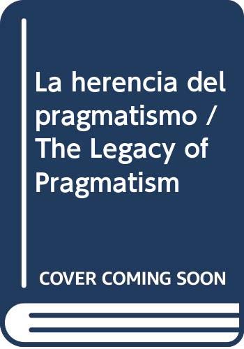 Stock image for La herencia del pragmatismo (Spanish Edition) for sale by E y P Libros Antiguos