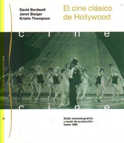 El cine clÃ¡sico de Hollywood (Spanish Edition) (9788449303821) by Staiger, Jane; Thompson, Kristin; Bordwell, David