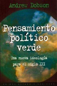 Beispielbild fr Pensamiento poltico verde : una nueva ideologa para el siglo XXI (Estado y Sociedad, Band 49) zum Verkauf von medimops