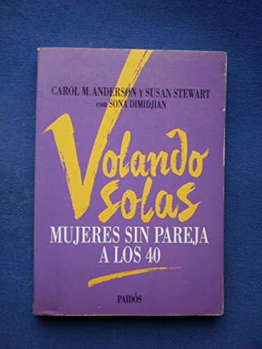 9788449303975: Volando solas - mujeres sin pareja a los 40 (Divulgacion - Autoayuda)