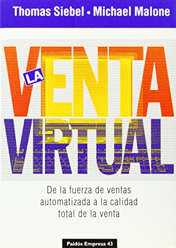 Stock image for La venta virtual / Virtual Selling: De la fuerza de ventas automatizada a la calidad total de la venta / Going Beyond the Automated Sales Force to . Quality (Empresa / Company) (Spanish Edition) for sale by Iridium_Books