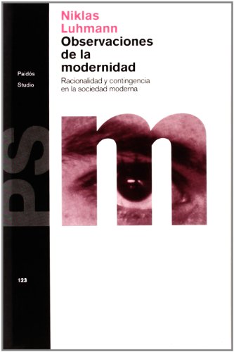 Stock image for Observaciones de la modernidad: Racionalidad y contingencia en la sociedad moderna (Paidos Studio) (Spanish Edition) for sale by Books From California