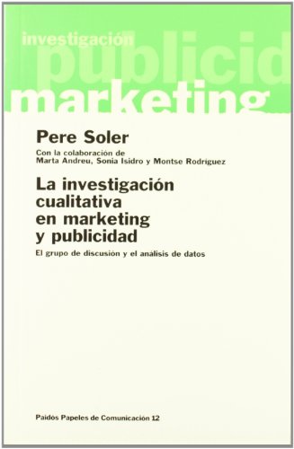 

La Investigación Cualitativa En Marketing Y Publicidad: El Grupo de Discusión Y El Análisis de Dato (2ª Mano)