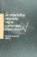 La estadistica razonada reglas y principios / The Reasonable Statistical Rules and Principles (Spanish Edition) (9788449304835) by Abelson, Robert P.