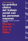 La practica clinica del trabajo social con las personas mayores / The Clinical Practice of Social Work with Older People (Spanish Edition) (9788449305115) by Beaver, Marion L.; Miller, Don A.