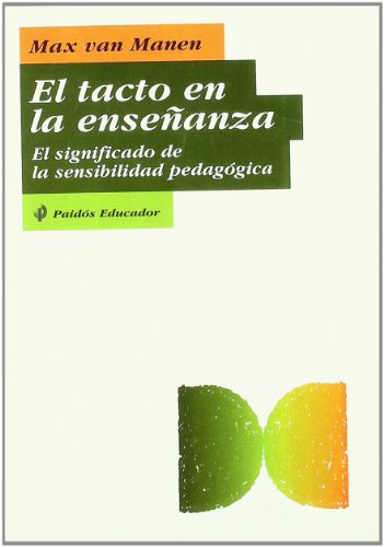 Imagen de archivo de EL TACTO EN LA ENSEANZA: El significado de la sensibilidad pedaggica a la venta por KALAMO LIBROS, S.L.