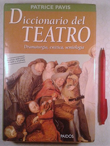 DICCIONARIO DEL TEATRO. DRAMATURGIA ESTÉTICA SEMIOLOGÍA - PATRICE PAVIS