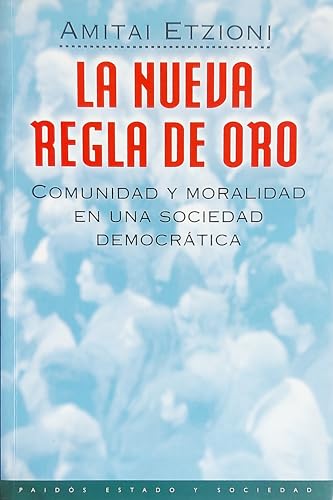 La nueva regla de oro / The New Golden Rule (Spanish Edition) (9788449306525) by Etzioni, Amitai