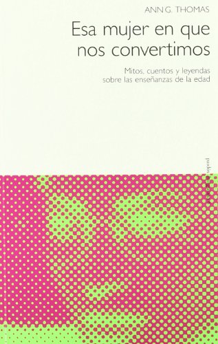 ESA MUJER EN QUE NOS CONVERTIMOS (Spanish Edition) (9788449306600) by Thomas, Ann G.