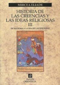 9788449306853: Historia de las creencias y las ideas religiosas III: De Mahoma a la era de las Reformas: 1 (Orientalia)