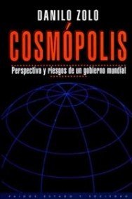 9788449307065: Cosmpolis: Perspectiva y riesgos de un gobierno mundial (Estado Y Sociedad/ State and Society) (Spanish Edition)