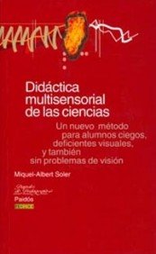 9788449307072: Didctica multisensorial de las ciencias: Un nuevo mtodo para alumnos ciegos y tambin sin problemas de visin (Educador)