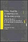 Imagen de archivo de VIDA MUERTE Y RESURRECCIN DE LA CONCIENCIA. ANLISIS FILOSFICO DE LAS REVOLUCIONES CIENTFICAS EN LA PSICOLOGA CONTEMPORNEA a la venta por CORRAL DE LIBROS