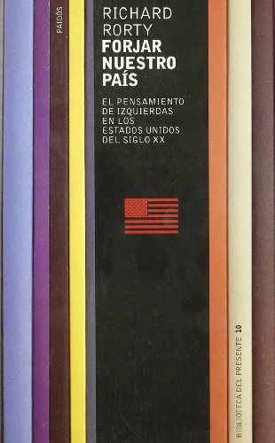 Forjar nuestro paÃ­s (Biblioteca Del Presente / Present Library) (Spanish Edition) (9788449307690) by Rorty, Richard