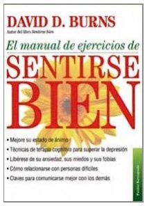 Stock image for El manual de ejercicios de sentirse bien/ The Feeling Good Handbook (Autoayuda) (Spanish Edition) for sale by Iridium_Books