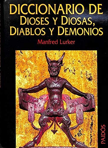 Diccionario De Dioses Y Diosas, Diablos Y Demonias - Manfred Lurker
