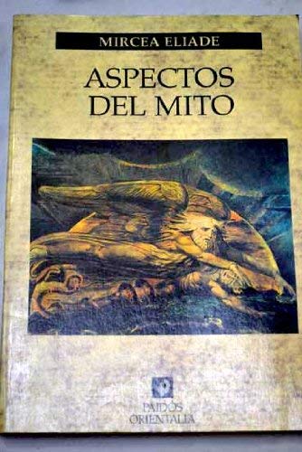 Aspectos del mito / Aspects of Myth (Spanish Edition) (9788449308475) by Eliade, Mircea