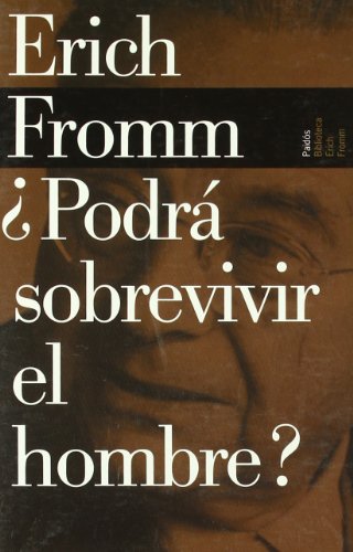 Â¿PodrÃ¡ sobrevivir el hombre? (Spanish Edition) (9788449308543) by Fromm, Erich