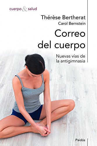 Stock image for El Correo Del Cuerpo: las Nuevas Vas de la Antigimnasia for sale by Hamelyn
