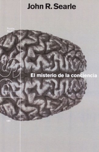 El misterio de la conciencia (Paidso Studios / Studies) (Spanish Edition) (9788449308956) by Searle, John R.