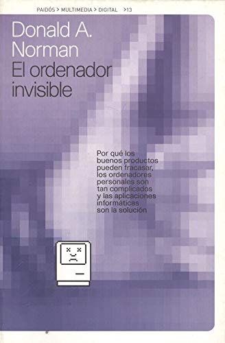 El Ordenador Invisible (Spanish Edition) (9788449309236) by Donald A. Norman