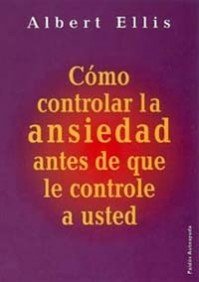 9788449309526: Cmo controlar la ansiedad antes de que le controle a usted: 1 (Divulgacin)