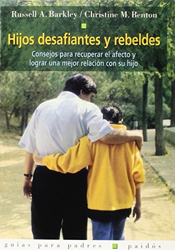 Stock image for Hijos desafiantes y rebeldes / Defiant and Rebellious Children: Consejos para recuperar el afecto y lograr una mejor relacion con su hijo for sale by Revaluation Books