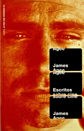 Escritos sobre cine / Writings on Cinema (Spanish Edition) (9788449309595) by Agee, James