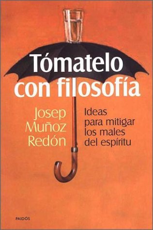 Imagen de archivo de TÓMATELO CON FILOSOFÍA a la venta por Librería Circus
